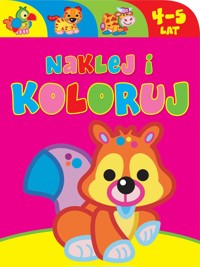 Naklej i koloruj 4-5 lat - zbiorowa praca - książka
