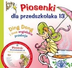 Piosenki dla przedszkolaka 13 Ding Dong - zbiorowa praca - książka