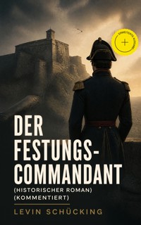 Der Festungs-Commandant (Historischer Roman) (Kommentiert) - Levin Schücking - ebook