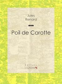 Poil de Carotte - Jules Renard - ebook