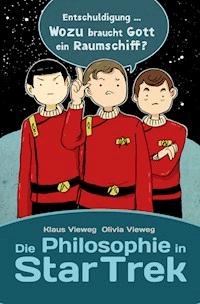 Die Philosophie in Star Trek - Olivia Vieweg - ebook