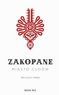Zakopane - miasto cudów - Wojciech Mróz - ebook