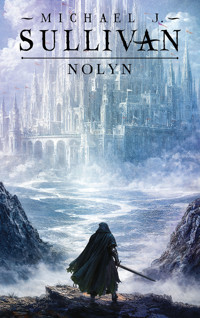 Nolyn. Trylogia Powstanie i Upadek. Tom 1 - Michael J.Sullivan - ebook