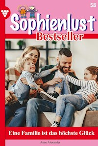 Eine Familie ist das höchste Glück - Anne Alexander - ebook