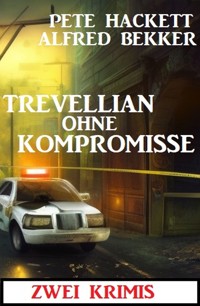 Trevellian ohne Kompromisse: Zwei Krimis - Alfred Bekker - ebook