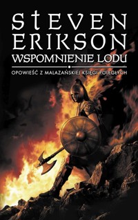Wspomnienie lodu. Opowieści z Malazańskiej Księgi Poległych. Tom 3 - Steven Erikson - ebook + książka