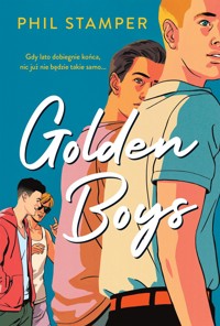 Golden Boys. Tom 1 - Phil Stamper - książka