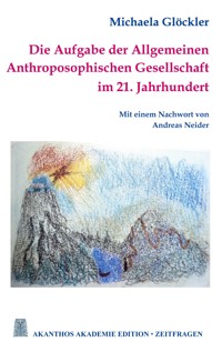 Die Aufgabe der Allgemeinen Anthroposophischen Gesellschaft im 21. Jahrhundert - Michaela Glöckler - ebook