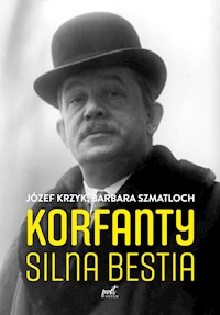 Korfanty. Silna bestia - Józef Krzyk, Barbara Szmatloch - ebook