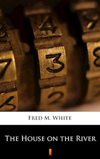 The House on the River - Fred M White - ebook