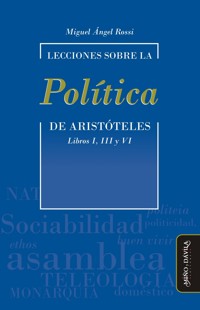 Lecciones sobre la Política de Aristóteles - Miguel Ángel Rossi - ebook