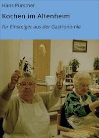 Kochen im Altenheim - Hans Pürstner - ebook