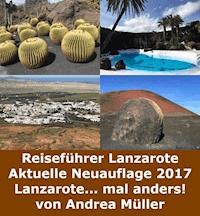 Reiseführer Lanzarote Aktuelle Neuauflage 2017 - Andrea Müller - ebook