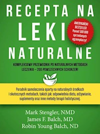 Recepta na leki naturalne - Stengler Mark, Balch James F., Young Balch - książka