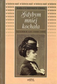 Gdybym mniej kochała: Dziennik lat 1896-1906 - Maria Górska - ebook