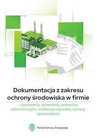 Dokumentacja z zakresu ochrony środowiska w firmie -  - książka