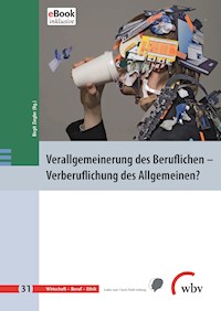 Verallgemeinerung des Beruflichen - Verberuflichung des Allgemeinen? -  - darmowy ebook