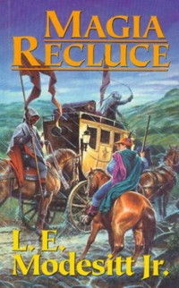 Saga Recluce (1). Magia Recluce - Leland Exton Modesitt - ebook