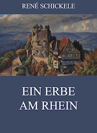 Ein Erbe am Rhein - Rene Schickele - ebook