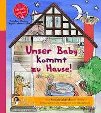 Unser Baby kommt zu Hause! Das Kindersachbuch zum Thema Schwangerschaft, Hebamme und Hausgeburt - Caroline Oblasser - ebook