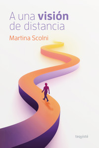 A una visión de distancia - Martina Scolni - ebook