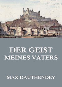 Der Geist meines Vaters - Max Dauthendey - ebook