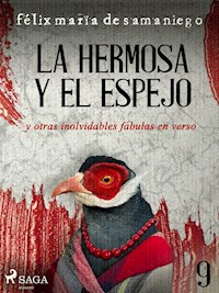 IX: La hermosa y el espejo y otras inolvidables fábulas en verso - Félix María de Samaniego - ebook