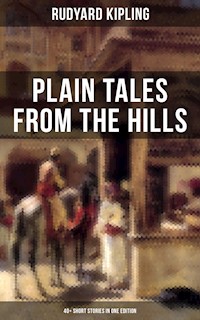 Plain Tales From The Hills (40+ Short Stories in One Edition) - Rudyard Kipling - ebook