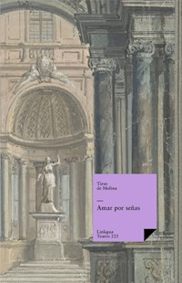 Descripción Amar por señas - Tirso de Molina - ebook