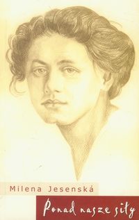 Ponad nasze siły - Jesenska Milena - książka