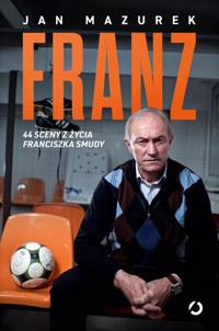 Franz. 44 sceny z życia Franciszka Smudy - Mazurek Jan - książka