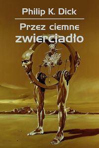 Przez ciemne zwierciadło - Philip K. Dick - ebook + audiobook + książka