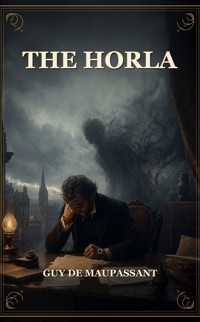 The Horla - Guy de Maupassant - ebook
