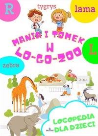 Mania i Tomek w logozoo. Logopedia dla dzieci - Małgorzata Korbiel - książka