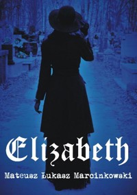 Elizabeth - Mateusz Łukasz Marcinkowski - ebook