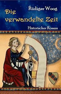 Die verwandelte Zeit - Rüdiger Woog - ebook