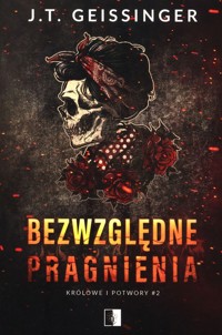 Bezwzględne pragnienia Tom 2 - J.T. Geissinger - książka