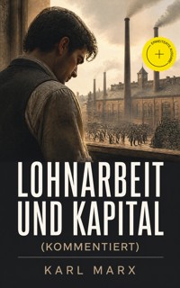 Lohnarbeit und Kapital (Kommentiert) - Marx Karl - ebook