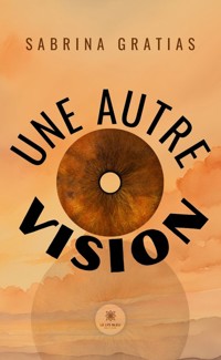 Une autre vision - Sabrina Gratias - ebook
