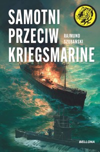 Samotni przeciw Kriegsmarine - Rajmund Szubański - ebook + audiobook + książka