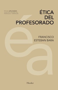 Ética del profesorado - Francisco Esteban Bara - ebook