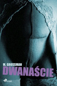 Dwanaście - M. Grossman - książka