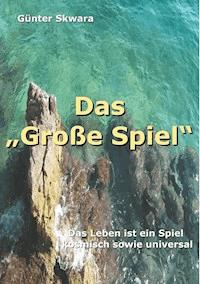 Das "Große Spiel" - Günter Skwara - ebook