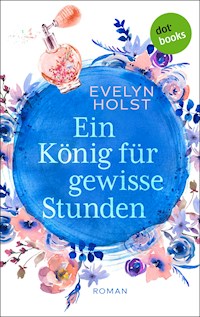 Ein König für gewisse Stunden - Evelyn Holst - ebook