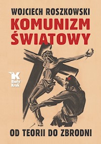 Komunizm światowy - Wojciech Roszkowski - książka