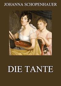 Die Tante - Johanna Schopenhauer - ebook