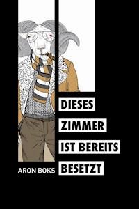 Dieses Zimmer ist bereits besetzt - Aron Boks - ebook