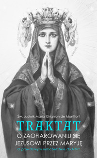 Traktat o zaofiarowaniu się Jezusowi przez Maryję - św. Ludwik Maria Grignion de Montfort - ebook
