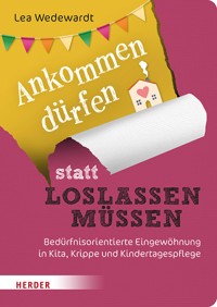 Ankommen dürfen statt loslassen müssen - Lea Wedewardt - ebook