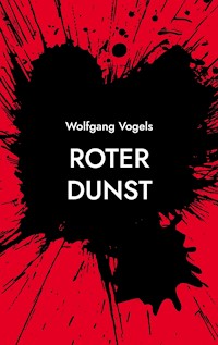 Roter Dunst - Wolfgang Vogels - ebook